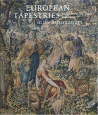 European Tapestries in the Rijksmuseum /anglais