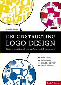 Deconstructing Logo Design /anglais