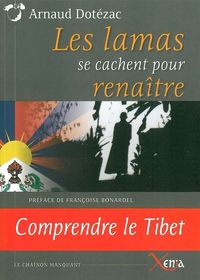 LES LAMAS SE CACHENT POUR RENAITRE - COMPRENDRE LE TIBET