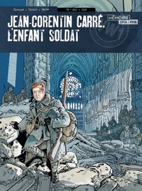 JEAN-CORENTIN CARRE, L'ENFANT SOLDAT T3 - 1917-1918