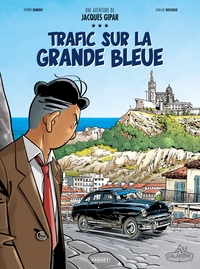 UNE AVENTURE DE JACQUES GIPAR T5 - TRAFIC SUR LA GRANDE BLEUE