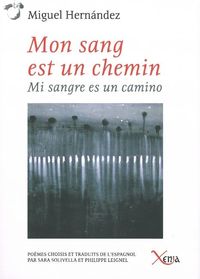 MON SANG EST UN CHEMIN - MI SANGRE ES UN CAMINO