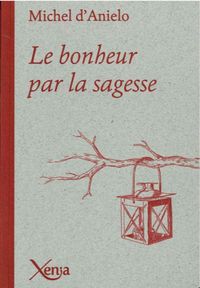 LE BONHEUR PAR LA SAGESSE