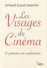 LES VISAGES DU CINEMA - 35 PORTRAITS NON CONFORMISTES