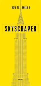 HOW TO BUILD A SKYSCRAPER /ANGLAIS