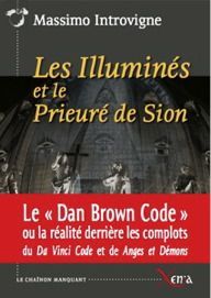 LES ILLUMINES ET LE PRIEURE DE SION - REALITE DERRIERE LES COMPLOTS DA VINCI