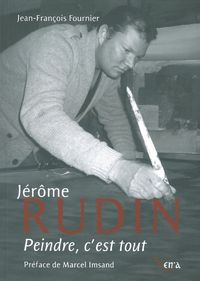 JEROME RUDIN,PEINDRE C'EST TOUT