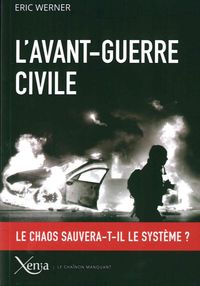 L' AVANT GUERRE CIVILE - LE CHAOS SAUVERA-T-IL LE SYSTEME?