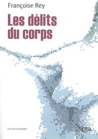 LES DELITS DU CORPS - JOURNAL D'UN EXPERT EN SOUFFRANCES