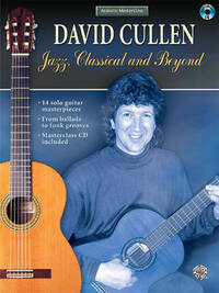 DAVID CULLEN: JAZZ, CLASSICAL AND BEYOND (BOOK/CD) GUITARE+CD