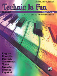 DAVID HIRSCHBERG : TECHNIC IS FUN: INTERNATIONAL EDITION, BOOK 1 - PIANO