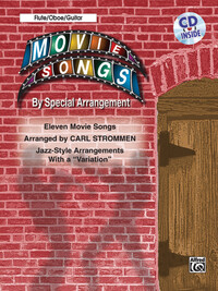 MOVIE SONGS BY SPECIAL ARRANGEMENT - FLUTE OU HAUTBOIS, GUITARE - RECUEIL + CD