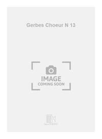 GERBES CHOEUR N 13 CHANT