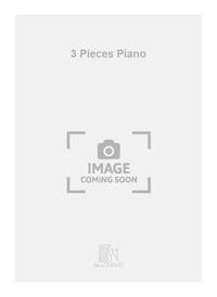 3 PIECES PIANO PIANO