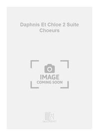 DAPHNIS ET CHLOE 2 SUITE CHOEURS CHANT