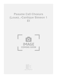 PSAUME CXII CHOEURS (LOUEZ..-CANTIQUE SIMEON 1 ET CHANT