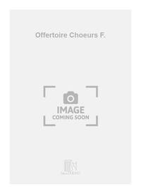 OFFERTOIRE CHOEURS F. CHANT