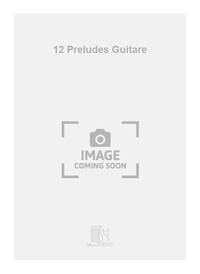 12 PRELUDES GUITARE