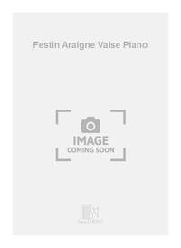 FESTIN ARAIGNE VALSE PIANO  PIANO