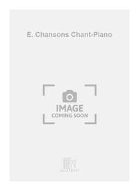 E. CHANSONS CHANT-PIANO CHANT