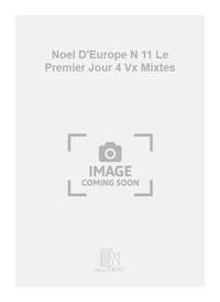 NOEL D'EUROPE N 11 LE PREMIER JOUR 4 VX MIXTES CHANT