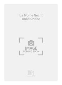 LA MOME NEANT CHANT-PIANO  CHANT