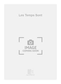LES TEMPS SONT CHANT