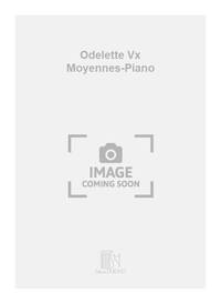 ODELETTE VX MOYENNES-PIANO CHANT