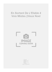 EN SORTANT DE L'ETABLE 4 VOIX MIXTES (VIEUX NOEL CHANT