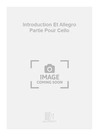 INTRODUCTION ET ALLEGRO PARTIE POUR CELLO VIOLONCELLE