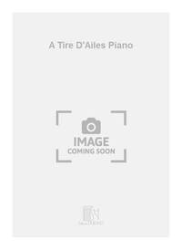 A TIRE D'AILES PIANO PIANO