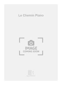 LE CHEMIN PIANO  PIANO