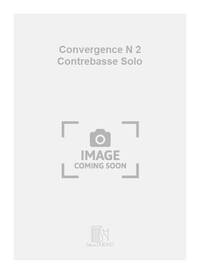 CONVERGENCE N 2 CONTREBASSE SOLO