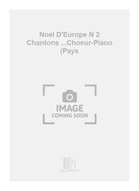 NOEL D'EUROPE N 2 CHANTONS ...CHOEUR-PIANO (PAYS CHANT