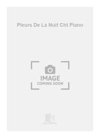 PLEURS DE LA NUIT CHT PIANO CHANT