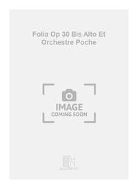 FOLIA OP 30 BIS ALTO ET ORCHESTRE POCHE  CLARINETTE
