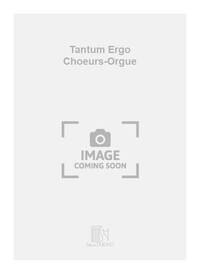 TANTUM ERGO CHOEURS-ORGUE  CHANT