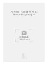 AULODIE - SAXOPHONE ET BANDE MAGNETIQUE SAXOPHONE +CD