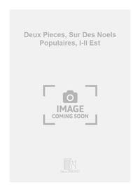 DEUX PIECES, SUR DES NOELS POPULAIRES, I-IL EST ORGUE