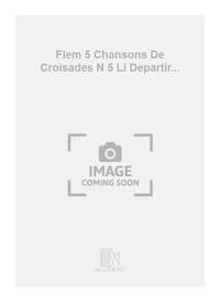 FLEM 5 CHANSONS DE CROISADES N 5 LI DEPARTIR... CHANT