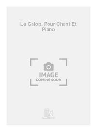 LE GALOP, POUR CHANT ET PIANO CHANT