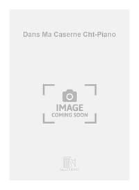 DANS MA CASERNE CHT-PIANO  CHANT