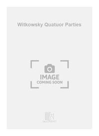 WITKOWSKY QUATUOR PARTIES MUSIQUE D'ENSEMBLE