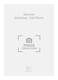 DOMINE DOMINUS...CHT-PIANO  CHANT