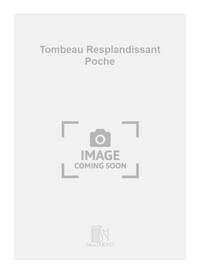 TOMBEAU RESPLANDISSANT POCHE ORCHESTRE