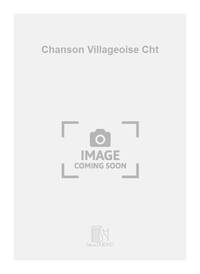 CHANSON VILLAGEOISE CHT CHANT