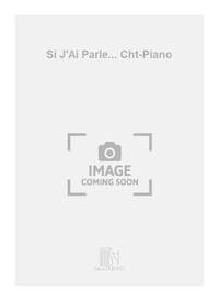 SI J'AI PARLE... CHT-PIANO CHANT