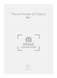 PIECES FACILES V2 FLUTE A BEC FLUTE TRAVERSIERE