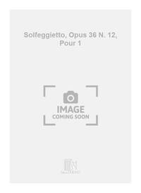 SOLFEGGIETTO, OPUS 36 N. 12, POUR 1