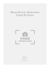 MISSA BREVIS, REDUCTION CHANT ET PIANO CHANT